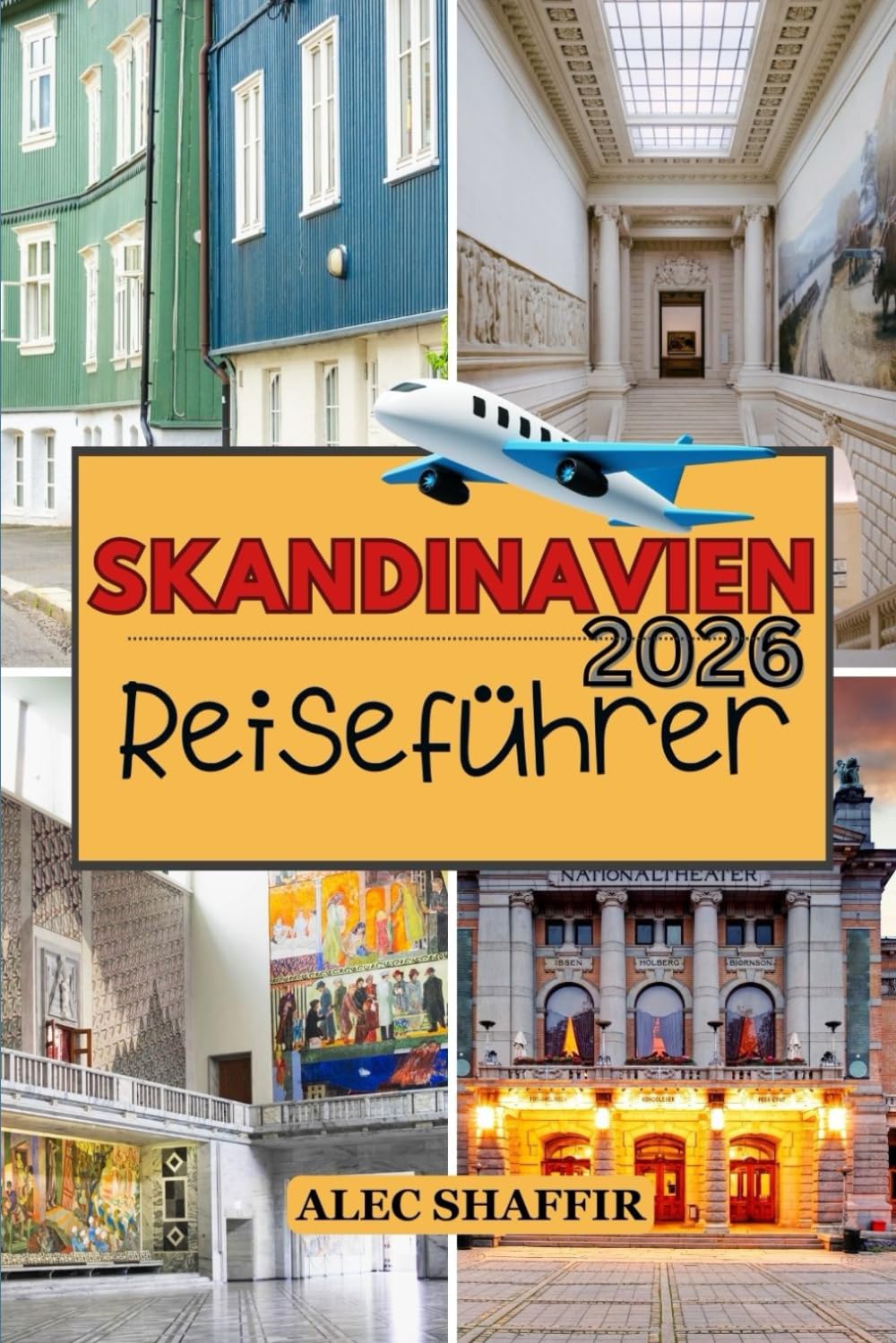 SKANDINAVIEN REISEFÜHRER 2026: Wo das Licht verweilt und die Stille spricht Foreign Languages ​​& Dictionaries