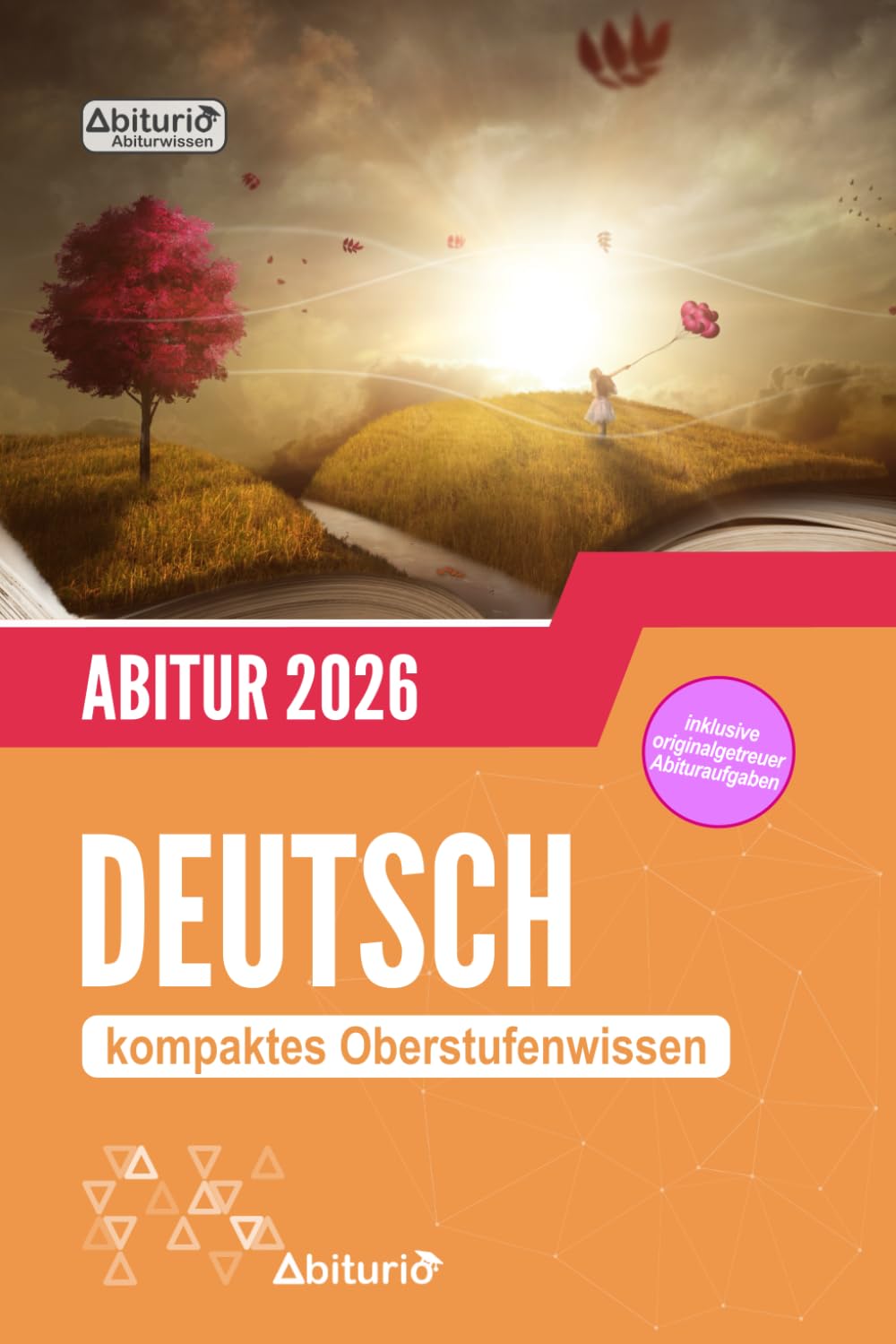 Abitur Deutsch: kompaktes Oberstufenwissen inklusive originalgetreuer Abituraufgaben Study Guides