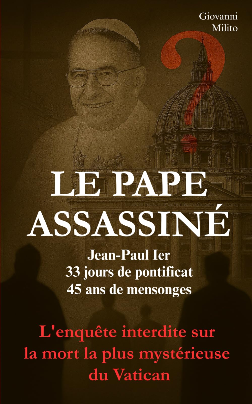 LE PAPE ASSASSINÉ ? Jean-Paul Ier, 33 jours de pontificat, 45 ans de mensonges : L’enquête interdite sur la mort la plus mystérieuse du Vatican: ... Luciani, Histoire vraie d'un pape éliminé" book