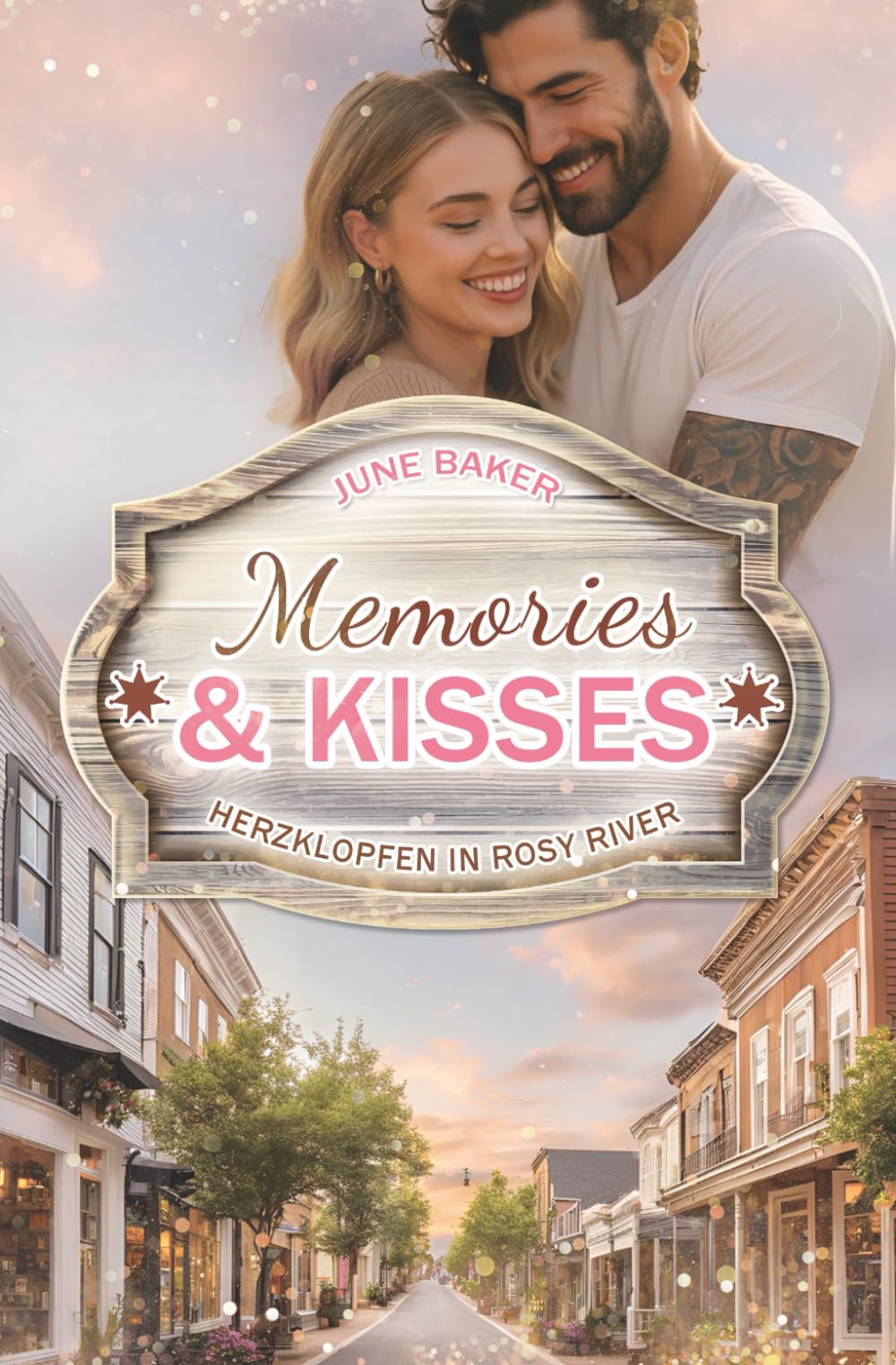 Memories & Kisses: Herzklopfen in Rosy River Contemporary literature