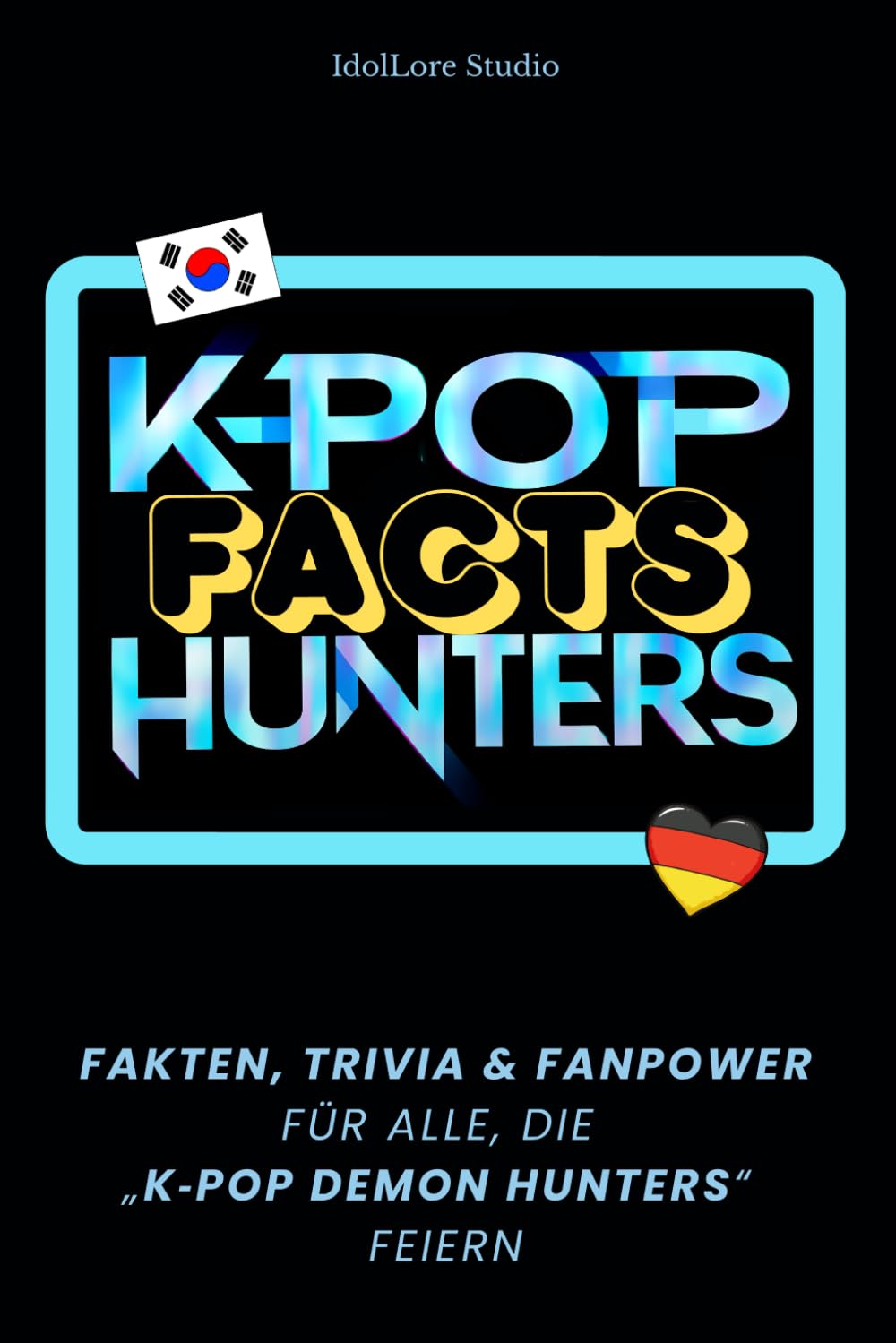 KPop Facts Hunters: Fakten, Trivia & Fanpower für alle, die „KPop Demon Hunters“ feiern Arts & Music
