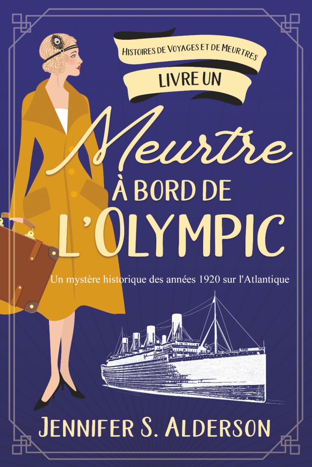Meurtre à bord de l'Olympic: Un mystère historique des années 1920 sur l'Atlantique (Histoires de Voyages et de Meurtres, Band 1) Historical Fiction