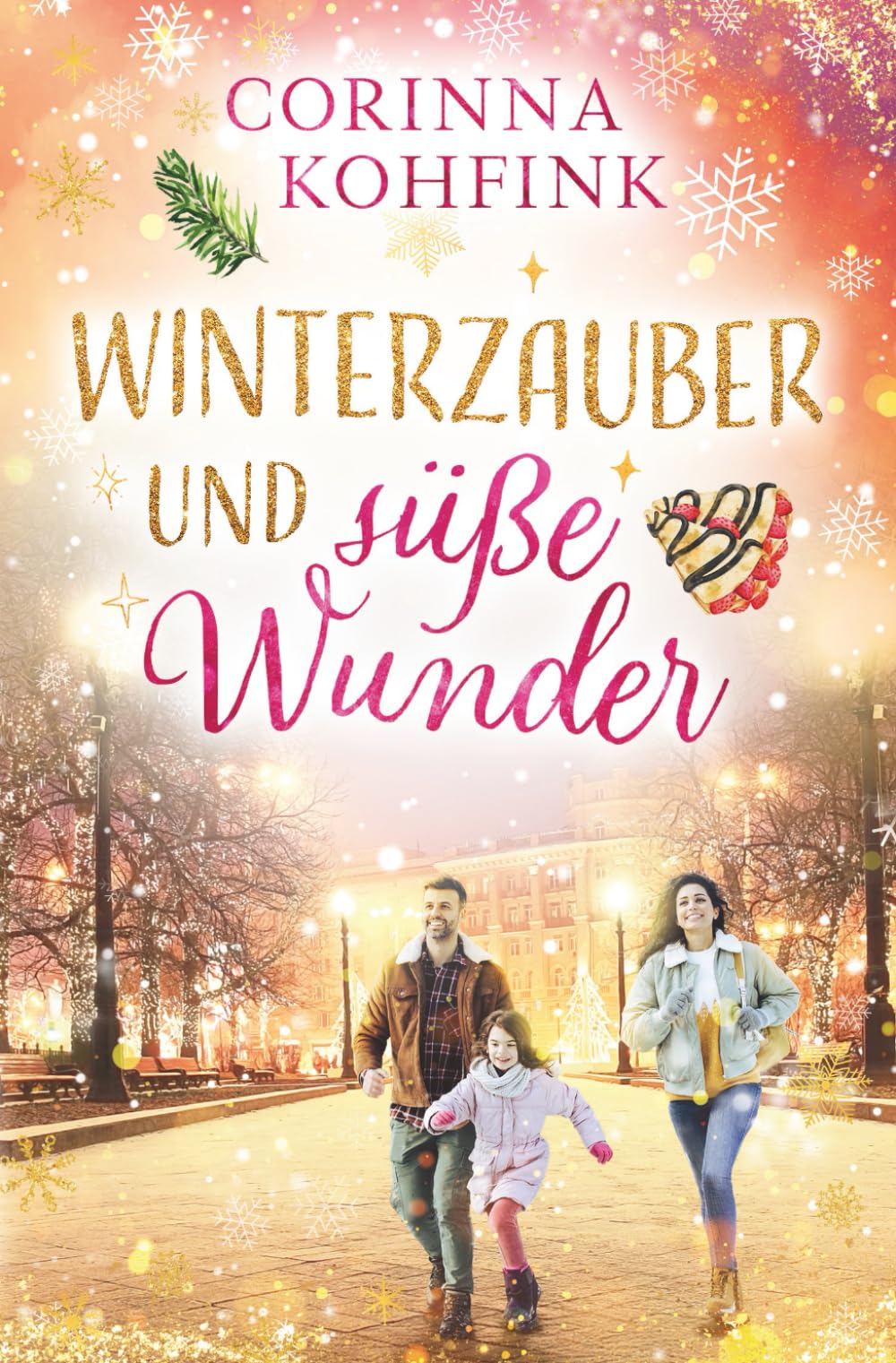 Winterzauber und süße Wunder: Ein Liebesroman über Verlust, Mut und die Magie zweiter Chancen Contemporary literature Books