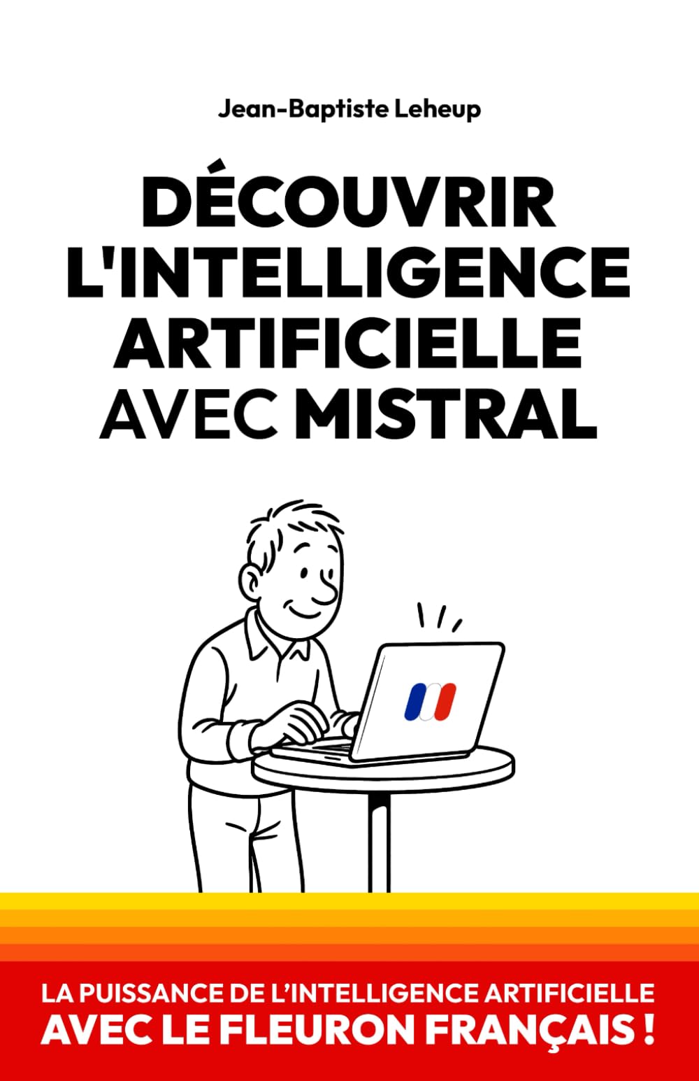 Découvrir l’IA avec Mistral: La puissance de l’intelligence artificielle avec le fleuron français ! Computer Science