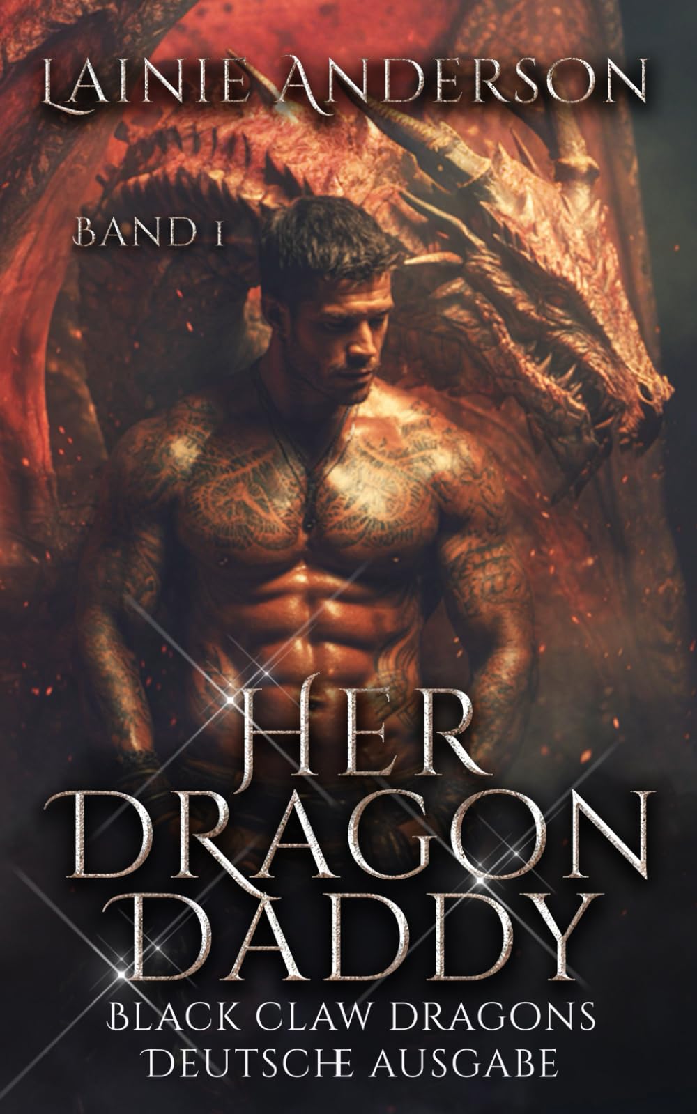 Her Dragon Daddy: Eine Heiße Drachenwandler-Liebesgeschichte über Seelengefährten und Zweite Chancen (Black Claw Dragons Deutsche Ausgabe, Band 1) Romantic Fantasy