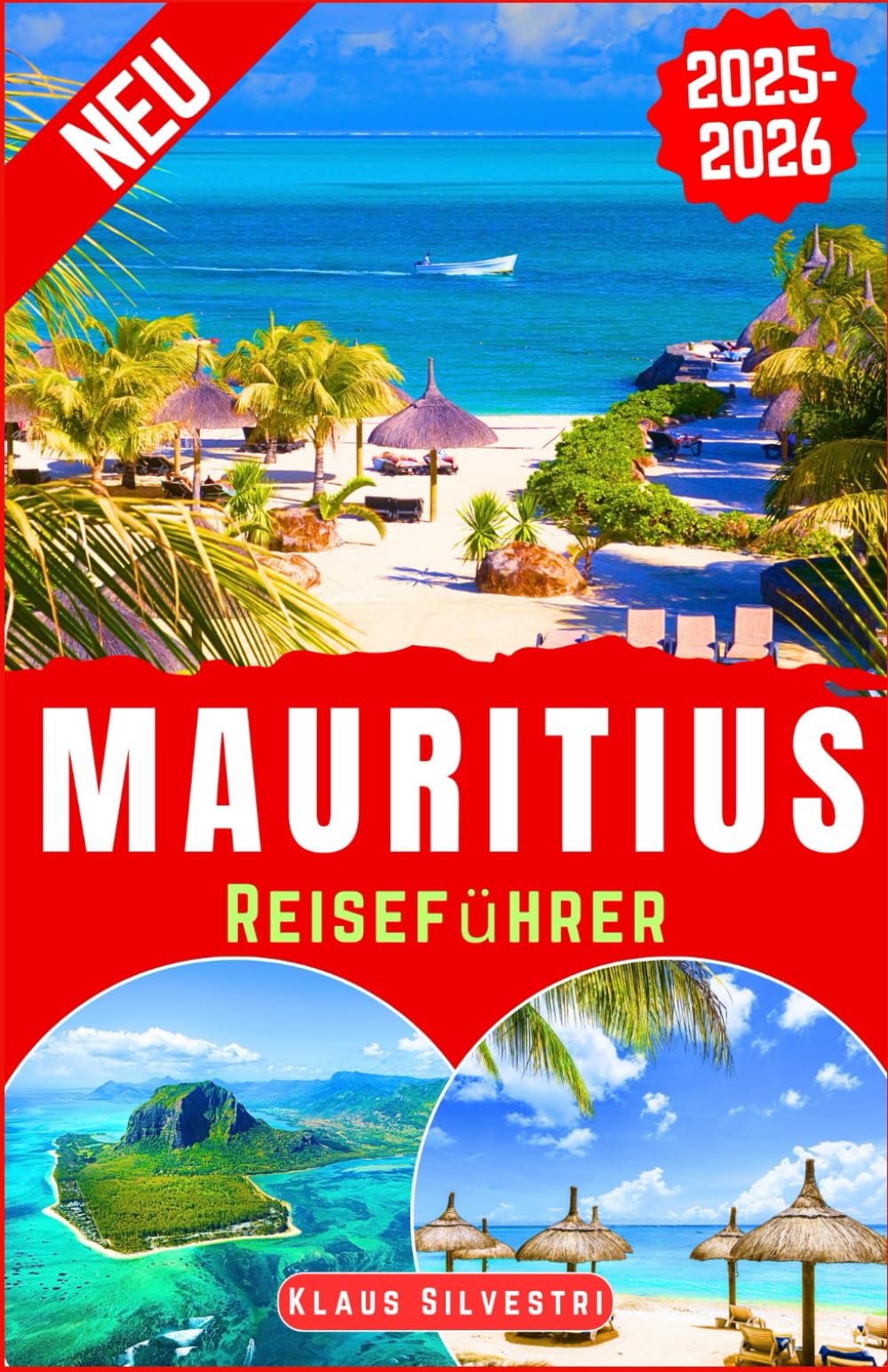 Mauritius Reiseführer 2025-2026: Entdecken Sie Mauritius‘ Top-Attraktionen, versteckte Strände, lokale Einblicke und Experten-Reiserouten für ein unvergessliches Inselerlebnis (WEIHNACHTS-RATGEBER) Travel Guides