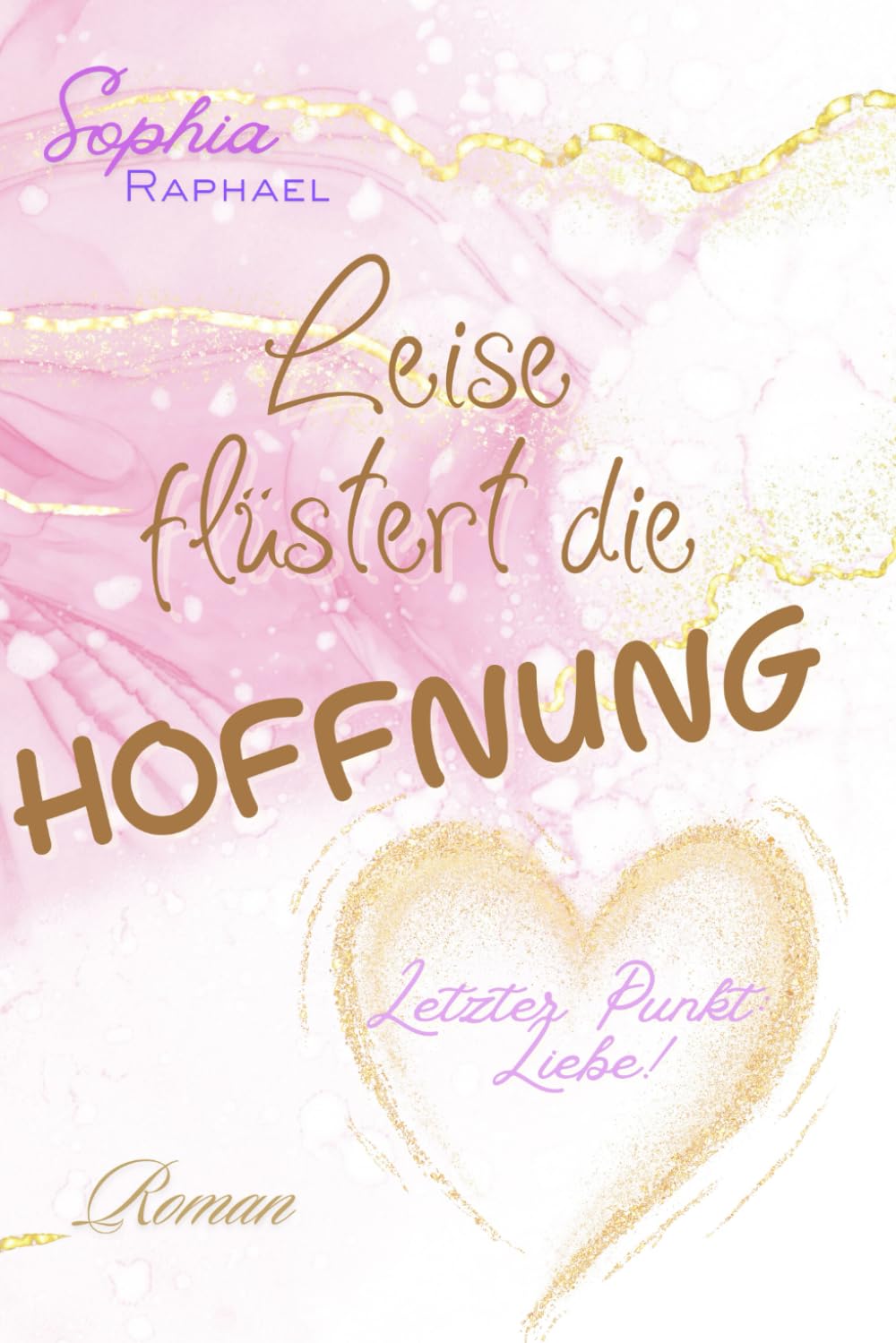 Leise flüstert die Hoffnung - Letzter Punkt: Liebe book