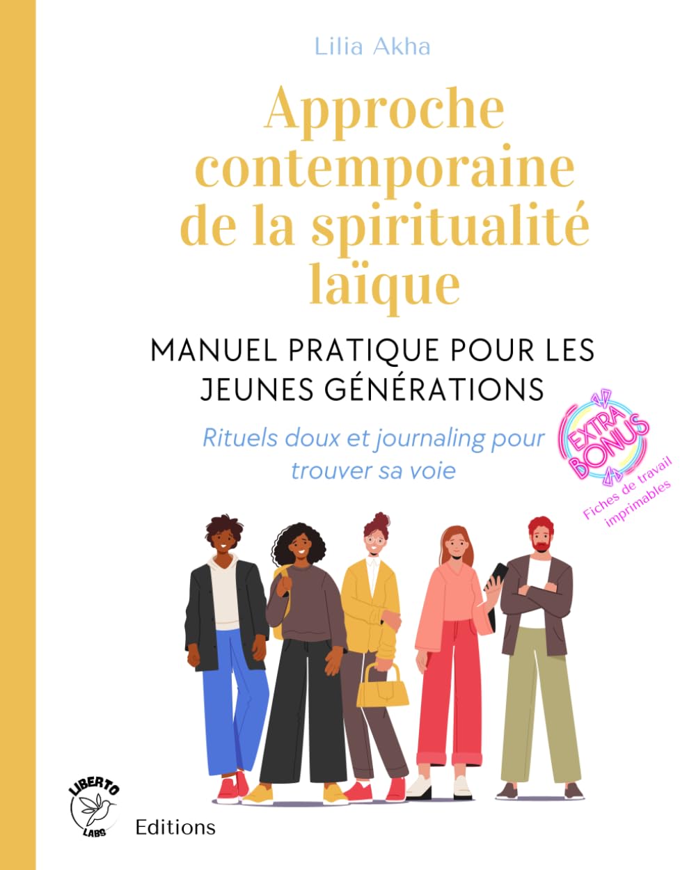 Approche contemporaine de la spiritualité laïque - Manuel pratique pour les jeunes générations: Rituels doux et journaling pour trouver sa voie book