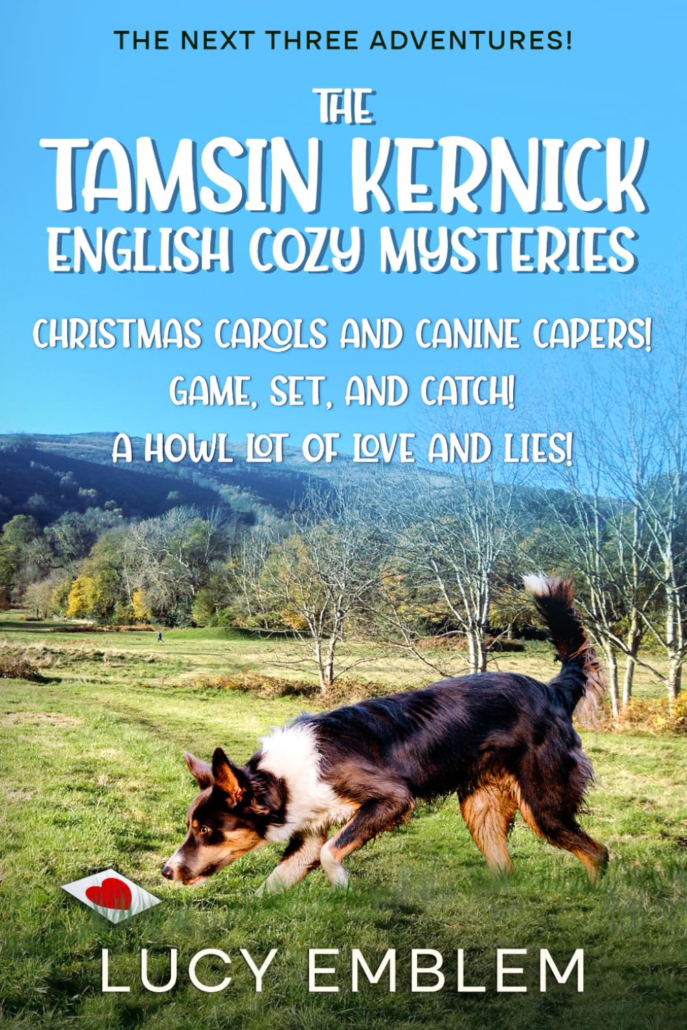 The Tamsin Kernick English Cozy Mysteries - Three More Adventures!:: Christmas Carols and Canine Capers! Game, Set, and Catch! and A Howl Lot of Love ... English Cozy Mysteries Collections, Band 3) Detective & CSI