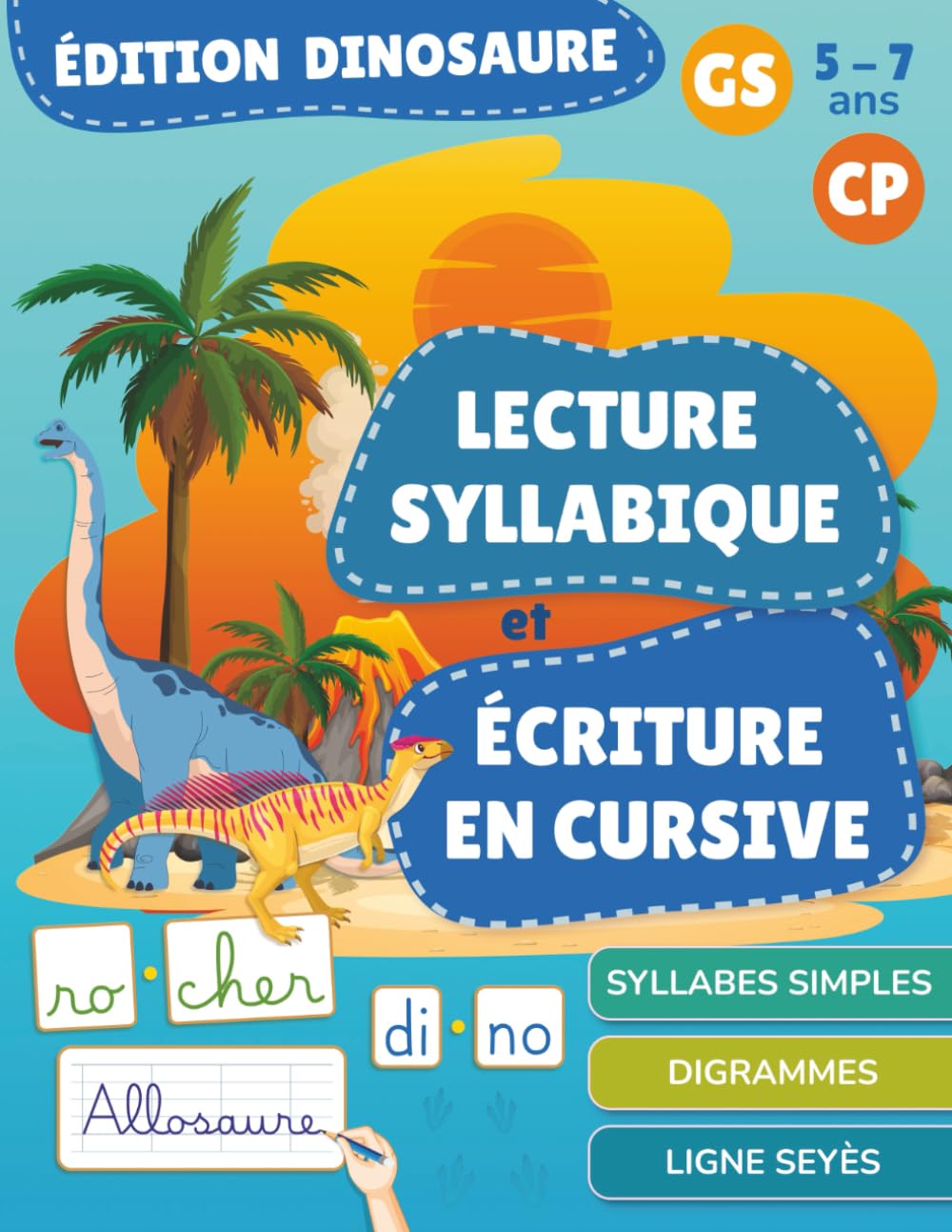 Lecture syllabique et écriture en cursive – Méthode complète pour apprendre à lire et écrire en cursive – ligne Seyès, syllabes simples, digrammes - ... CP (5-7 ans) - Édition Dinosaure - en couleur Novels & Short Stories
