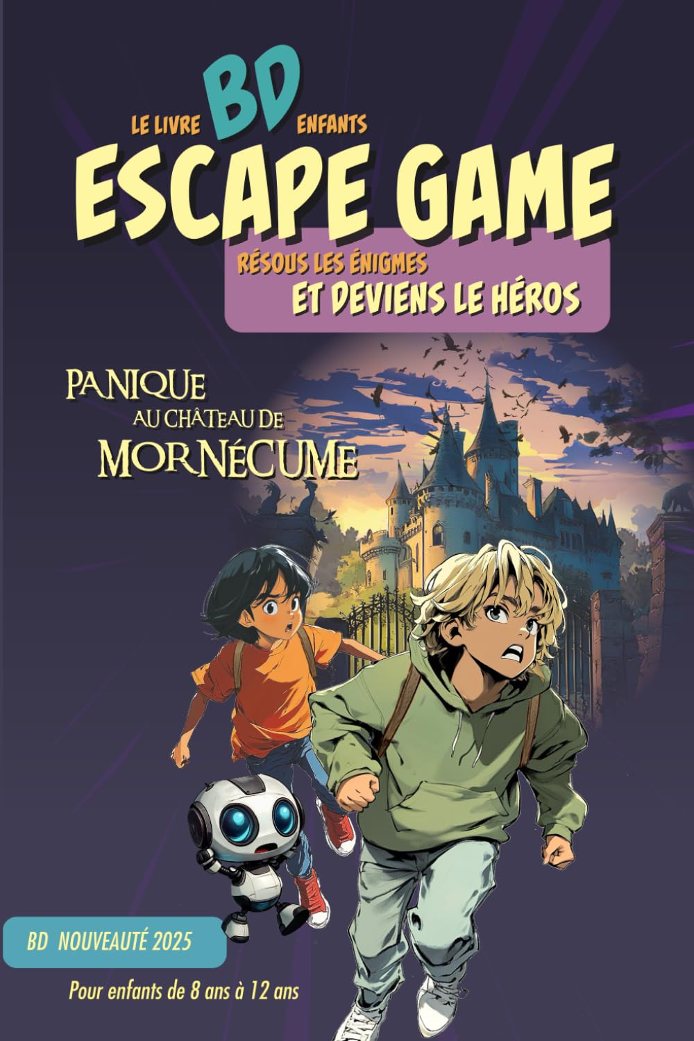 BD Escape Game Enfant - Panique au Château de Mornécume: Résous les énigmes, fais tes choix et vis une aventure palpitante dont tu es le héros book