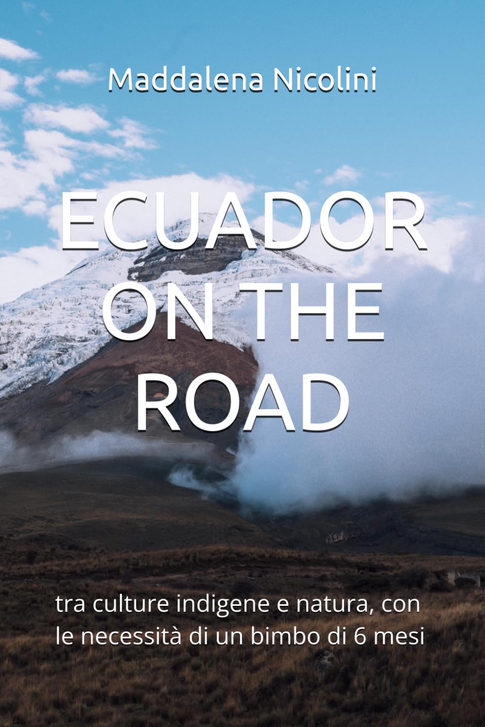 ECUADOR ON THE ROAD: tra culture indigene e natura, con le necessità di un bimbo di 6 mesi book