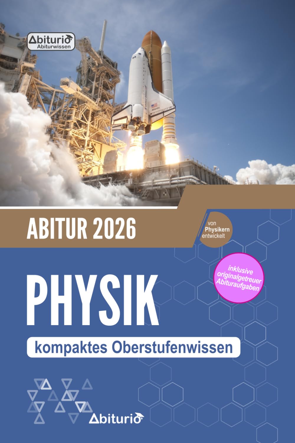 Abitur Physik: kompaktes Oberstufenwissen inklusive originalgetreuer Abituraufgaben Study Guides