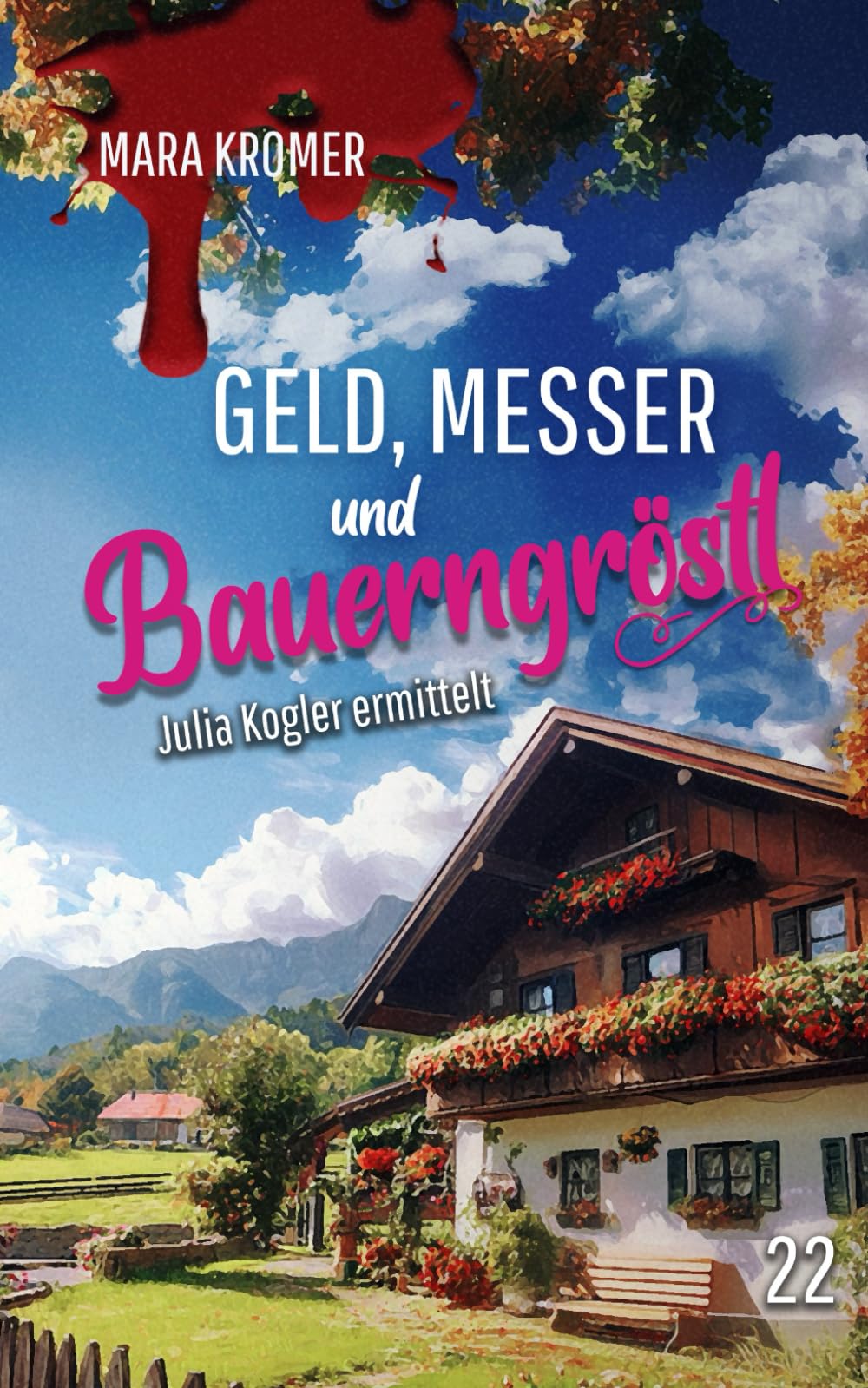 Geld, Messer und Bauerngröstl: Julia Kogler ermittelt Band 22 Contemporary literature