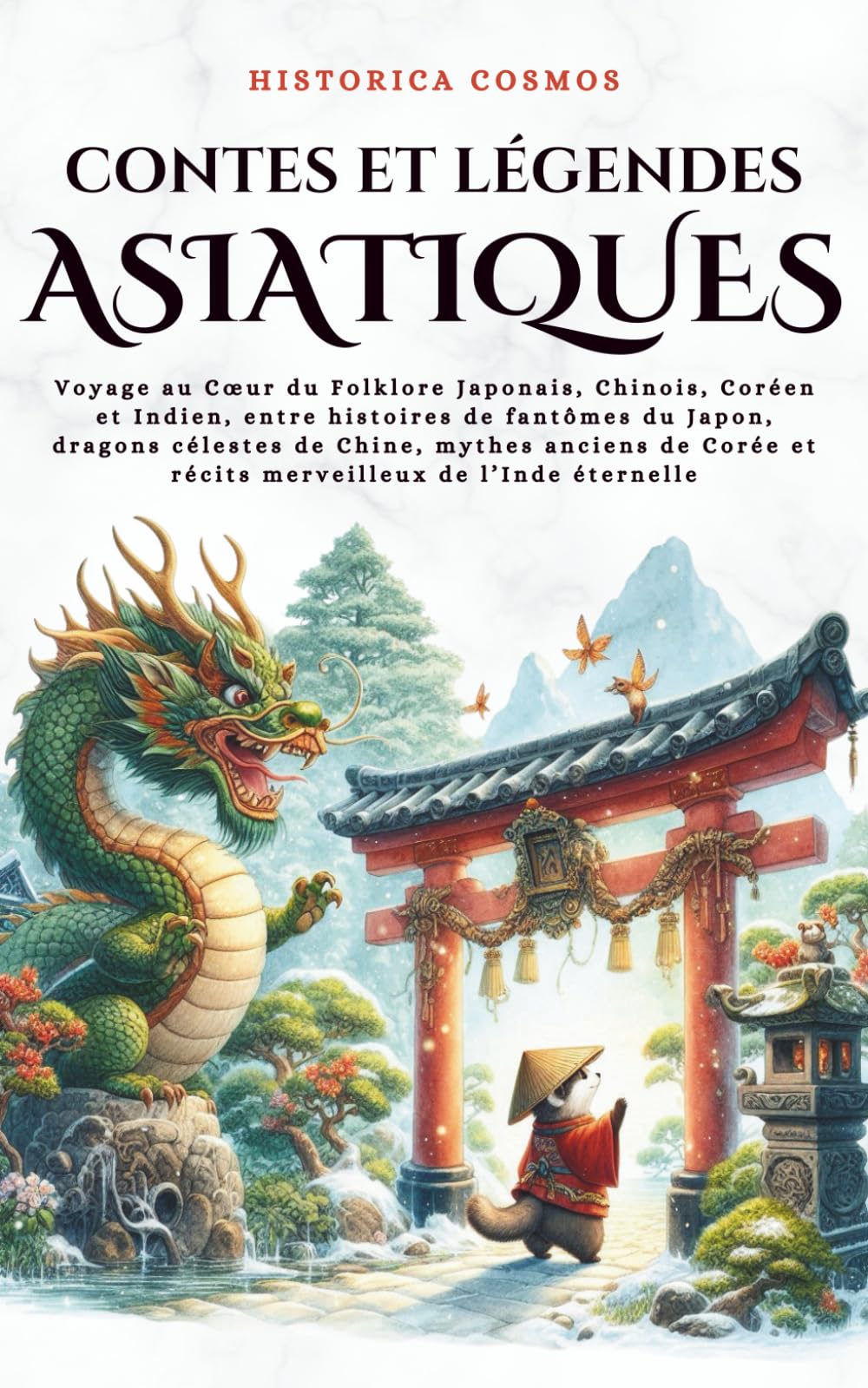 Contes et Légendes Asiatiques: Voyage au Cœur du Folklore Japonais, Chinois, Coréen et Indien, entre histoires de fantômes du Japon, dragons célestes ... et récits merveilleux de l’Inde éternelle book