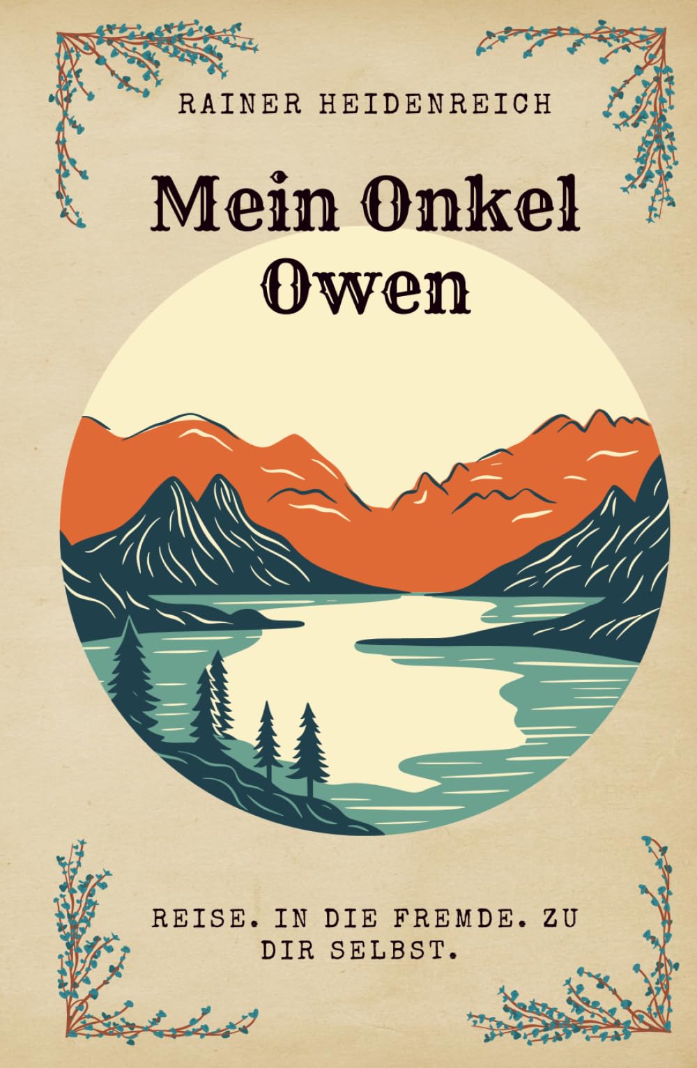 Mein Onkel Owen: Reise. In die Fremde. Zu dir selbst. Novels & Short Stories