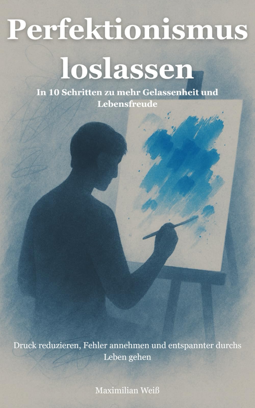 Perfektionismus loslassen: In 10 Schritten zu mehr Gelassenheit und Lebensfreude – Druck reduzieren, Fehler annehmen und entspannter durchs Leben gehen Health, Nutrition & Fitness