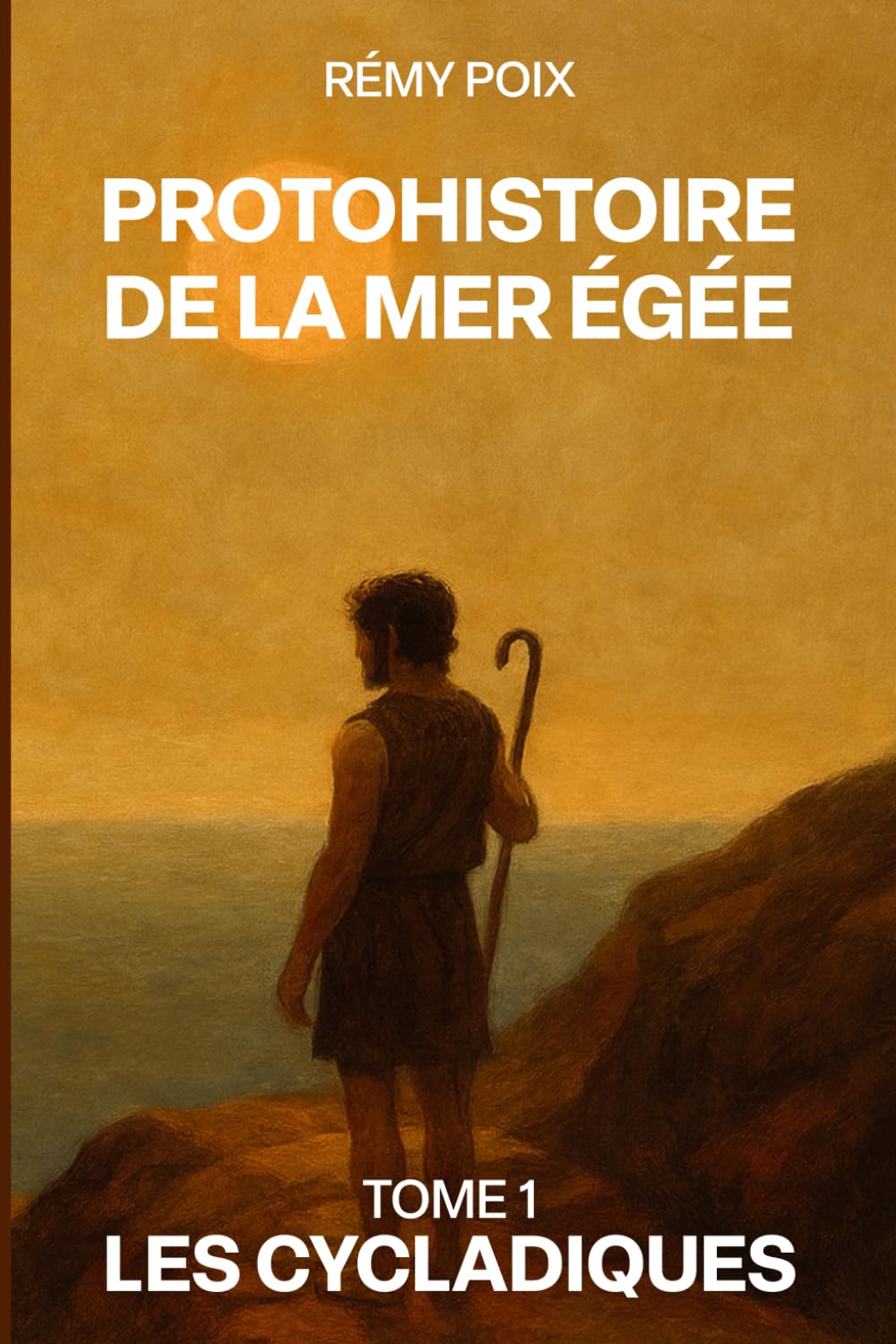 Protohistoire de la mer Égée: Tome 1 : Les Cycladiques book