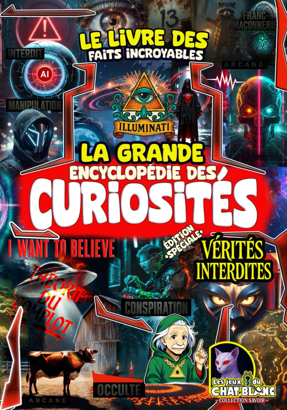 La Grande Encyclopédie des Curiosités – Édition spéciale : Vérités interdites: | Histoires secrètes, faits insolites, vérités cachées et révélations incroyables. book