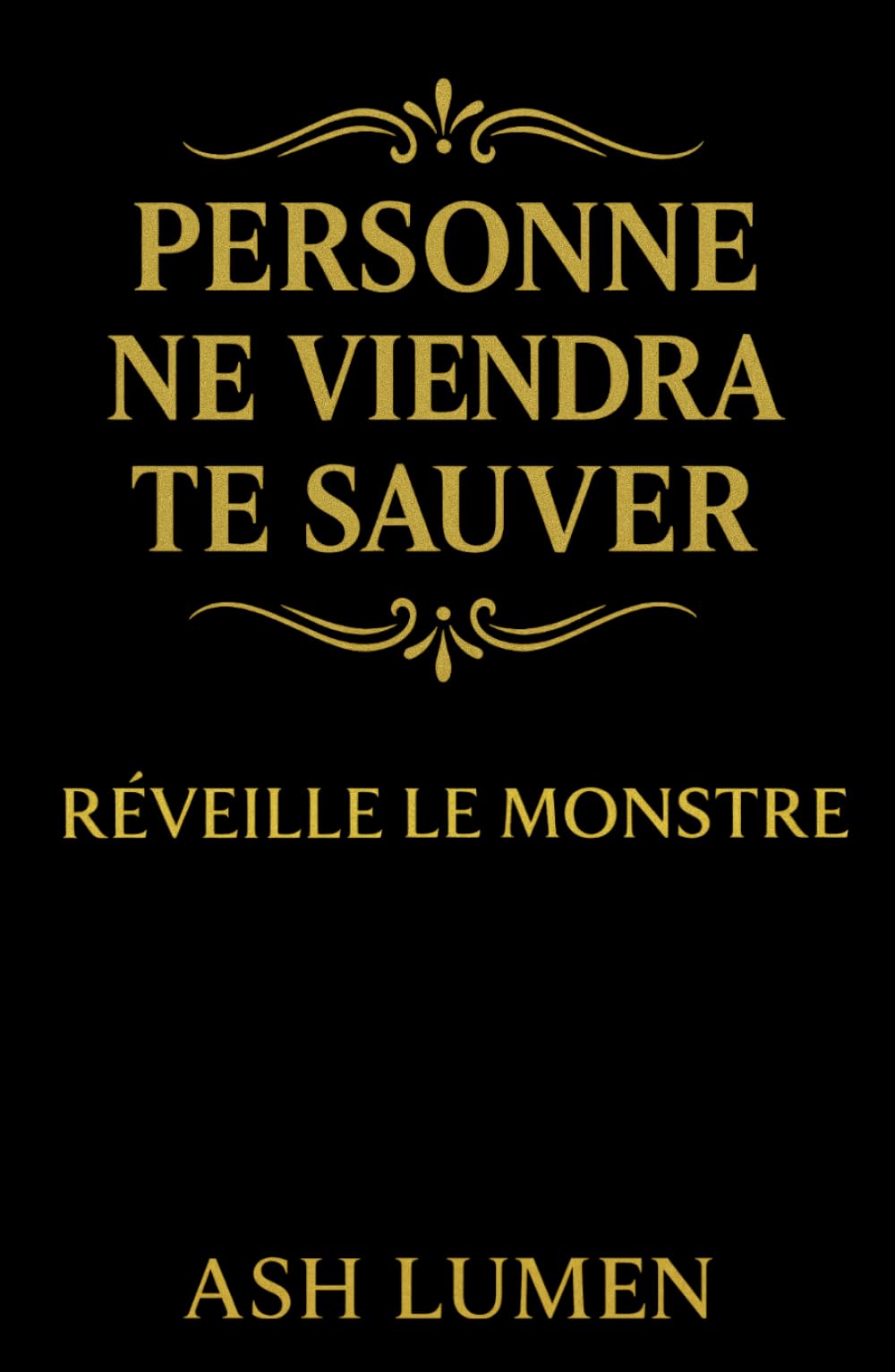 Personne ne Viendra te Sauver : Réveille le Monstre │ Développement Personnel Radical : se Réveiller, Affronter ses Blocages, Reprendre le Contrôle book