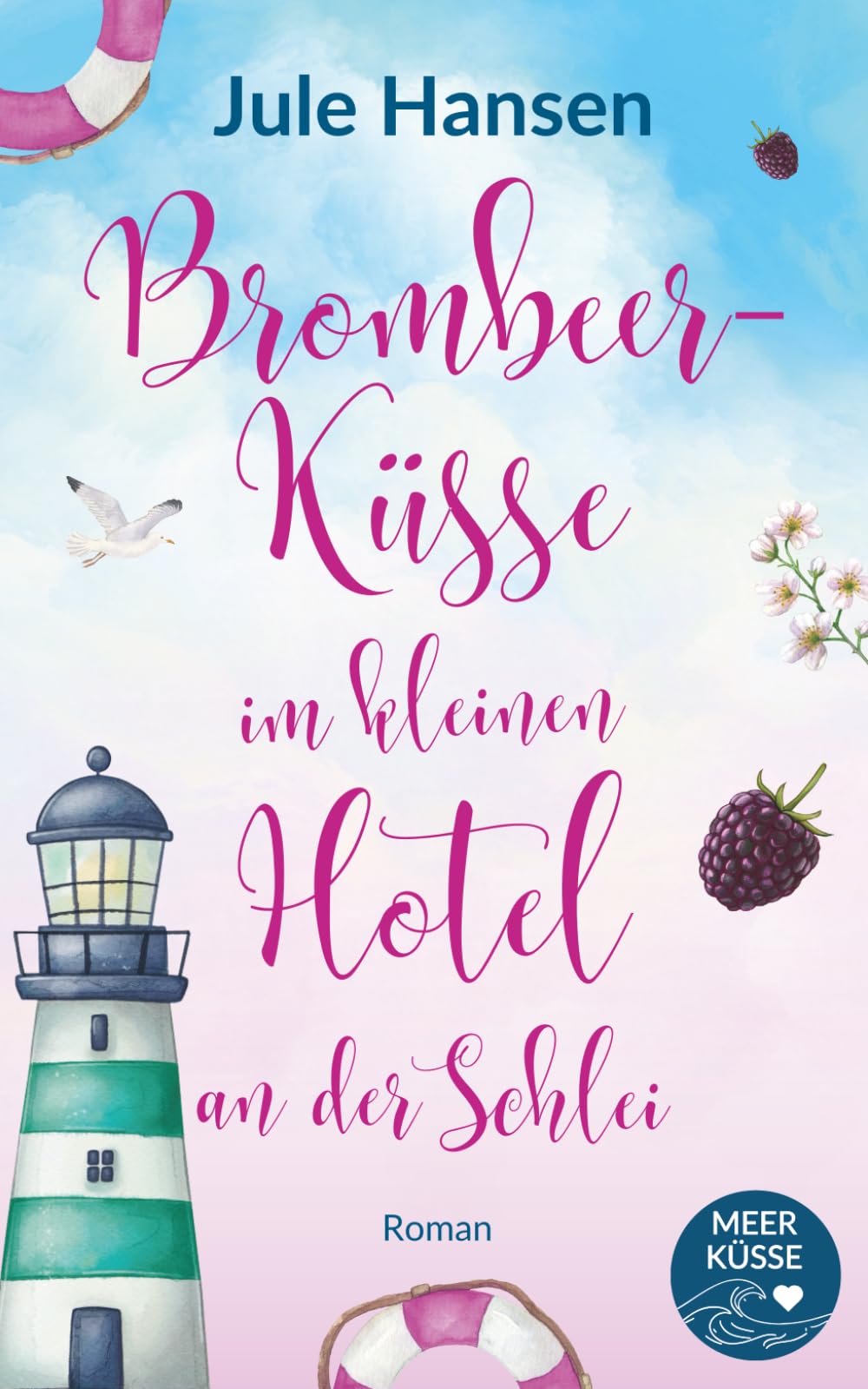 Brombeerküsse im kleinen Hotel an der Schlei: Rivalen am Meer – ein Ostsee-Roman mit Herz & Happy End book