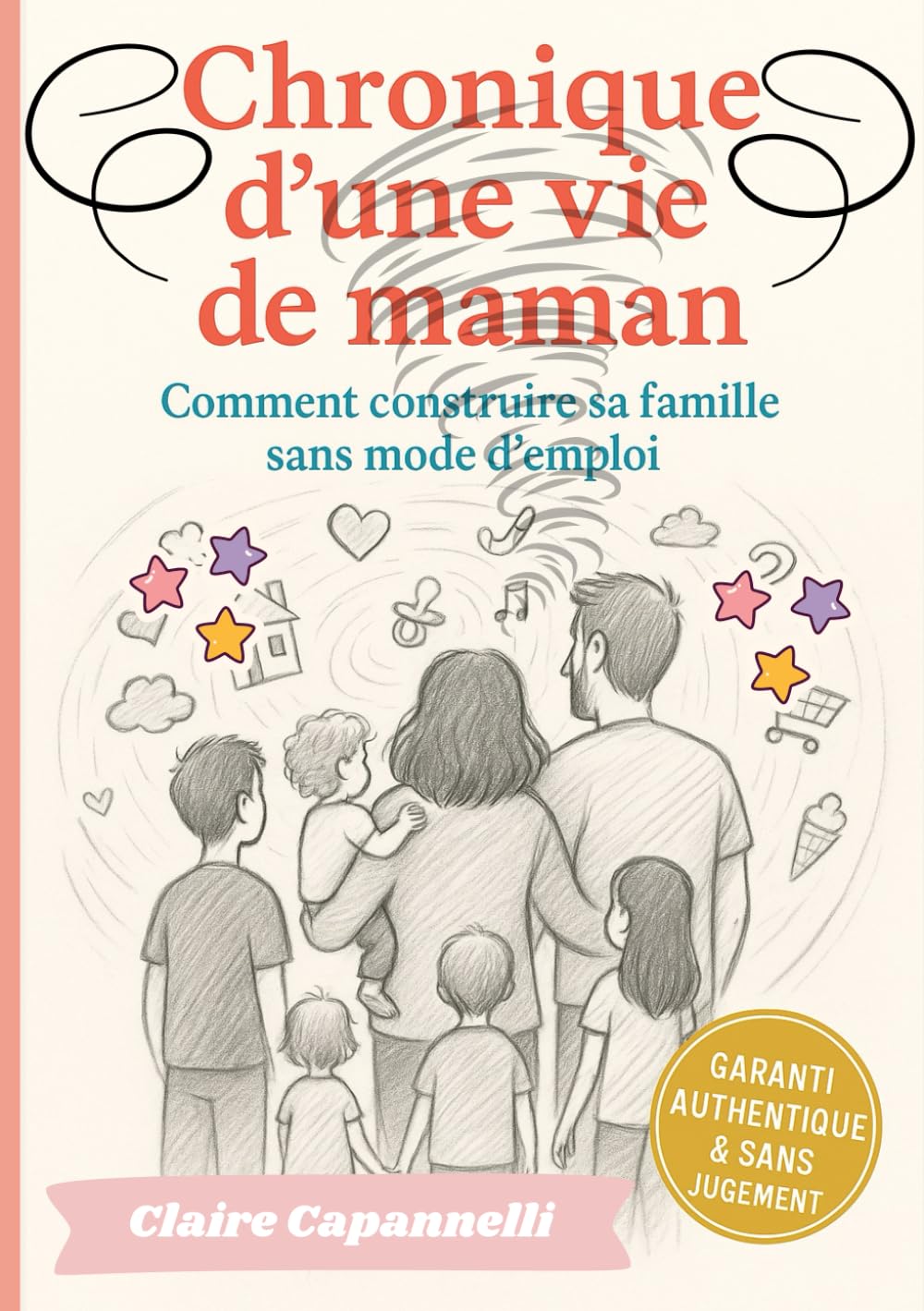 Chronique d'une vie de maman: Comment construire sa famille sans mode d'emploi book