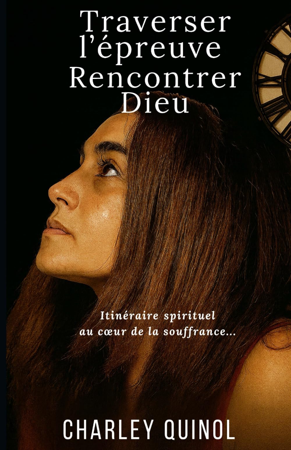 TRAVERSER L'EPREUVE, RENCONTRER DIEU...: Itinéraire spirituel au cœur de la souffrance. book