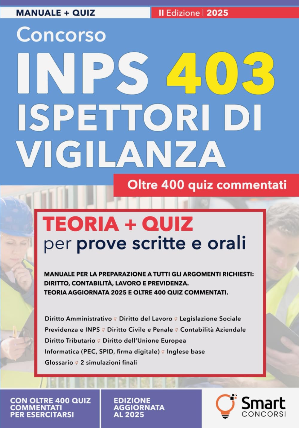 Concorso INPS 403 Ispettori di Vigilanza: Manuale per la preparazione a tutti gli argomenti richiesti: diritto, contabilità, lavoro e previdenza. Teoria aggiornata 2025 e oltre 400 quiz commentati book