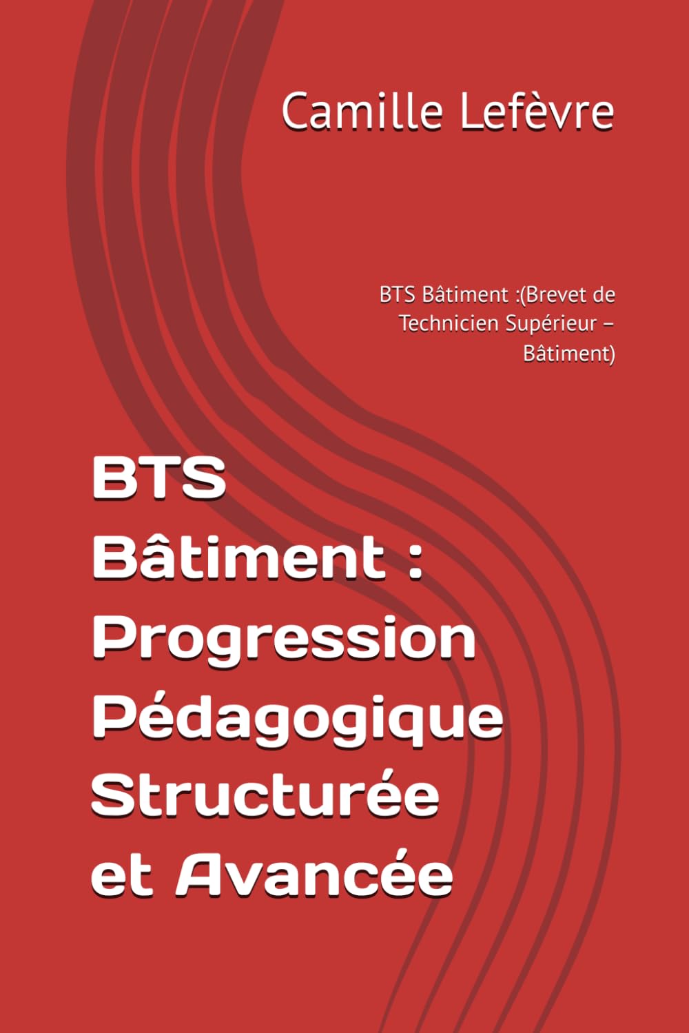 BTS Bâtiment : Progression Pédagogique Structurée et Avancée : BTS Bâtiment (Brevet de Technicien Supérieur – Bâtiment) book