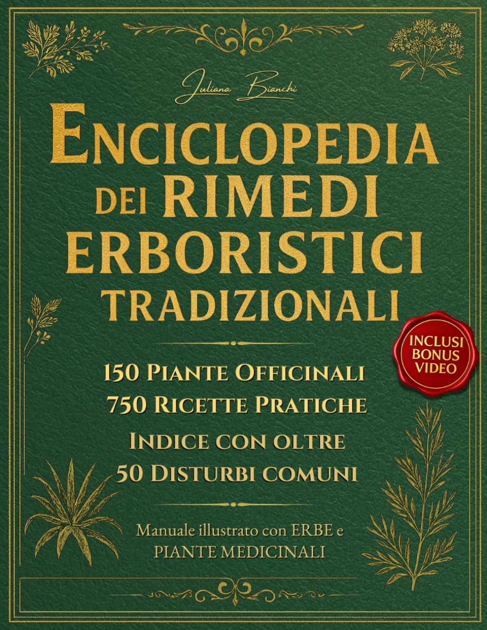 ENCICLOPEDIA DEI RIMEDI ERBORISTICI TRADIZIONALI: 150 piante officinali, 750 ricette pratiche per oltre 50 disturbi comuni (Contenuto digitale interattivo) book