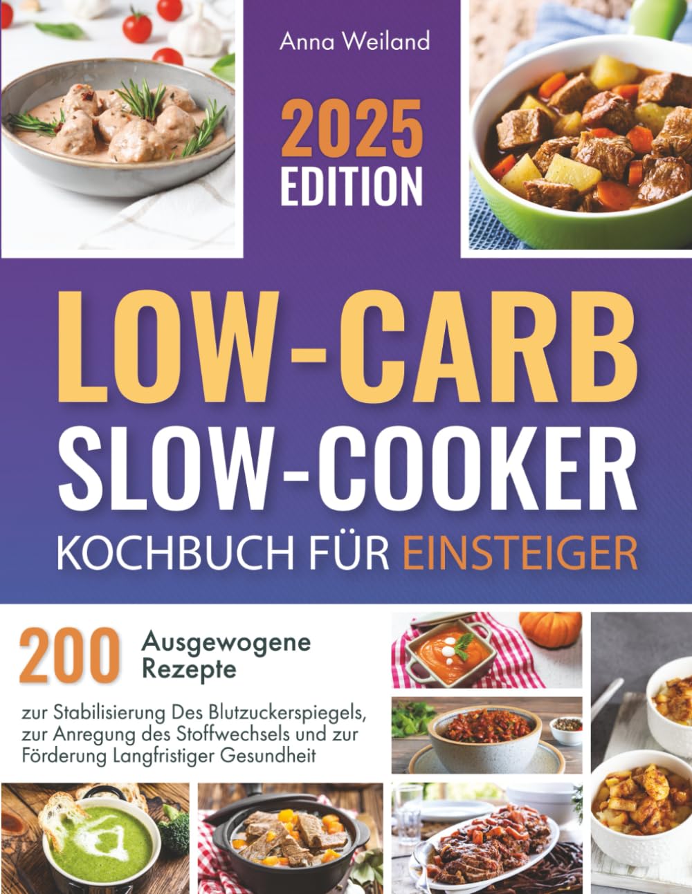 Low-Carb-Slow-Cooker – Kochbuch für Einsteiger: 200 Ausgewogene Rezepte zur Stabilisierung des Blutzuckerspiegels, zur Anregung des Stoffwechsels und zur Förderung Langfristiger Gesundheit Health, Nutrition & Fitness