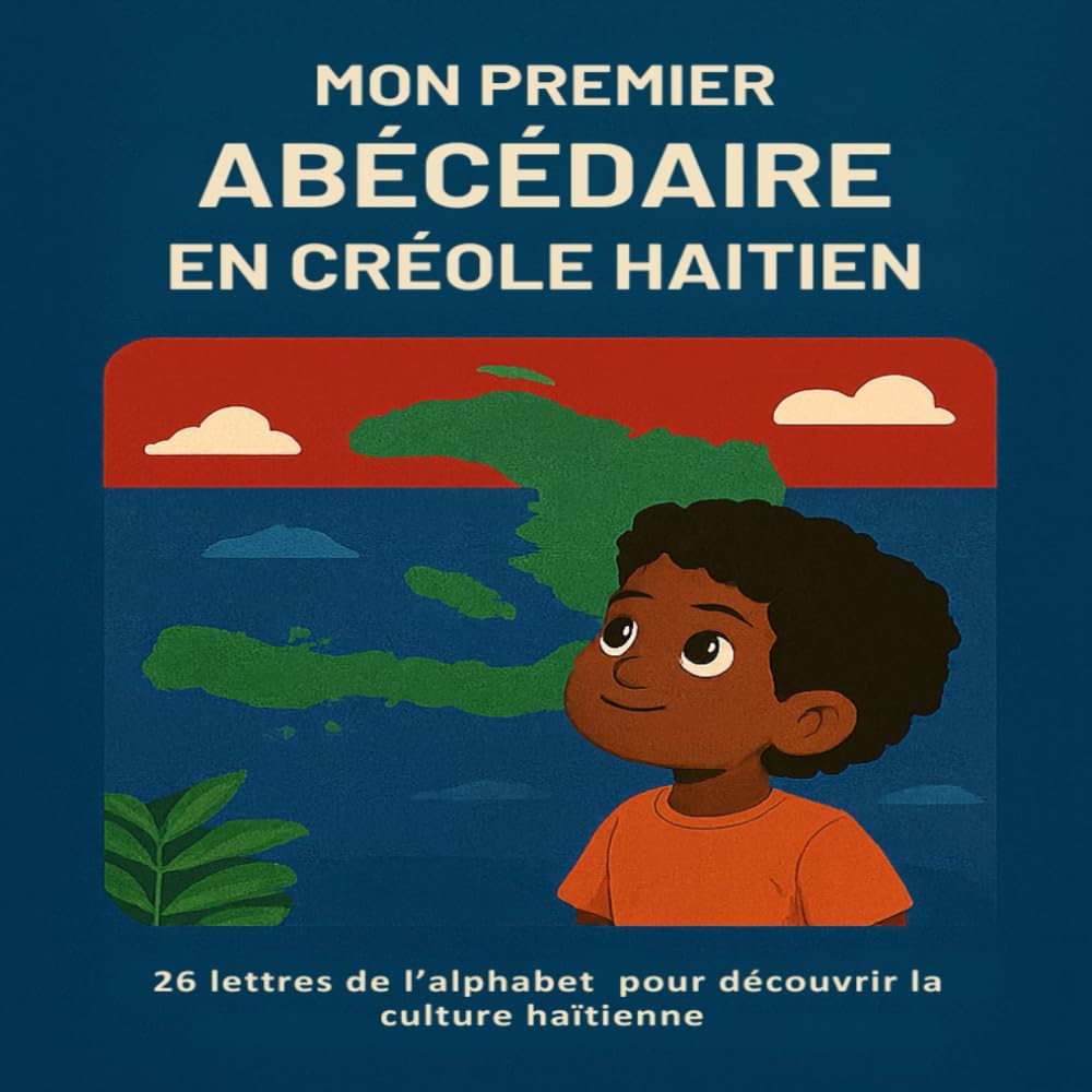 Mon premier abécédaire en créole haïtien: 26 lettres pour découvrir la langue et la culture haïtienne en s’amusant book