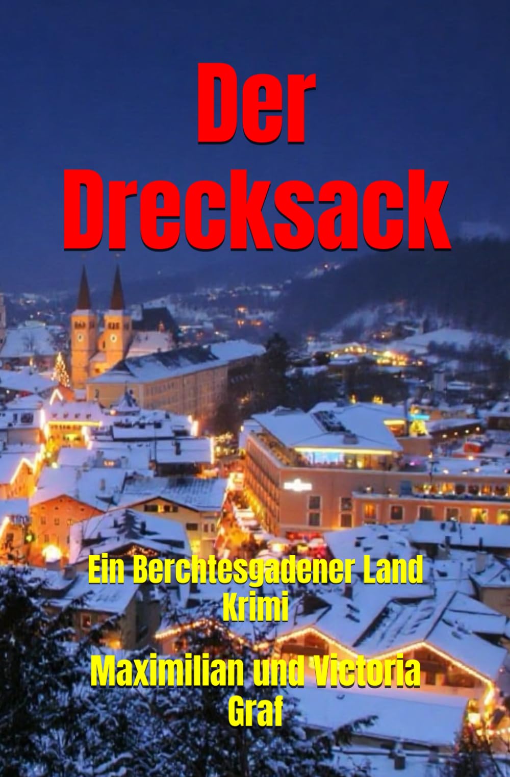 Der Drecksack: Ein Berchtesgadener Land Krimi (Fischbacher und Winkler Landkrimis, Band 3) Cosy Mystery & Humour