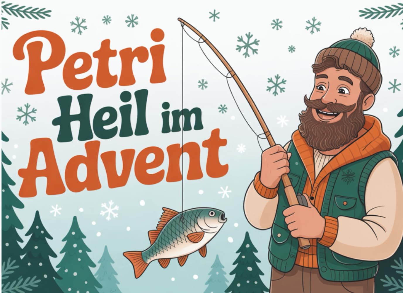 Petri Heil im Advent: Der Angler Adventskalender voller Tradition, Wissen & Winterstimmung – das ideale Geschenk für Angler book