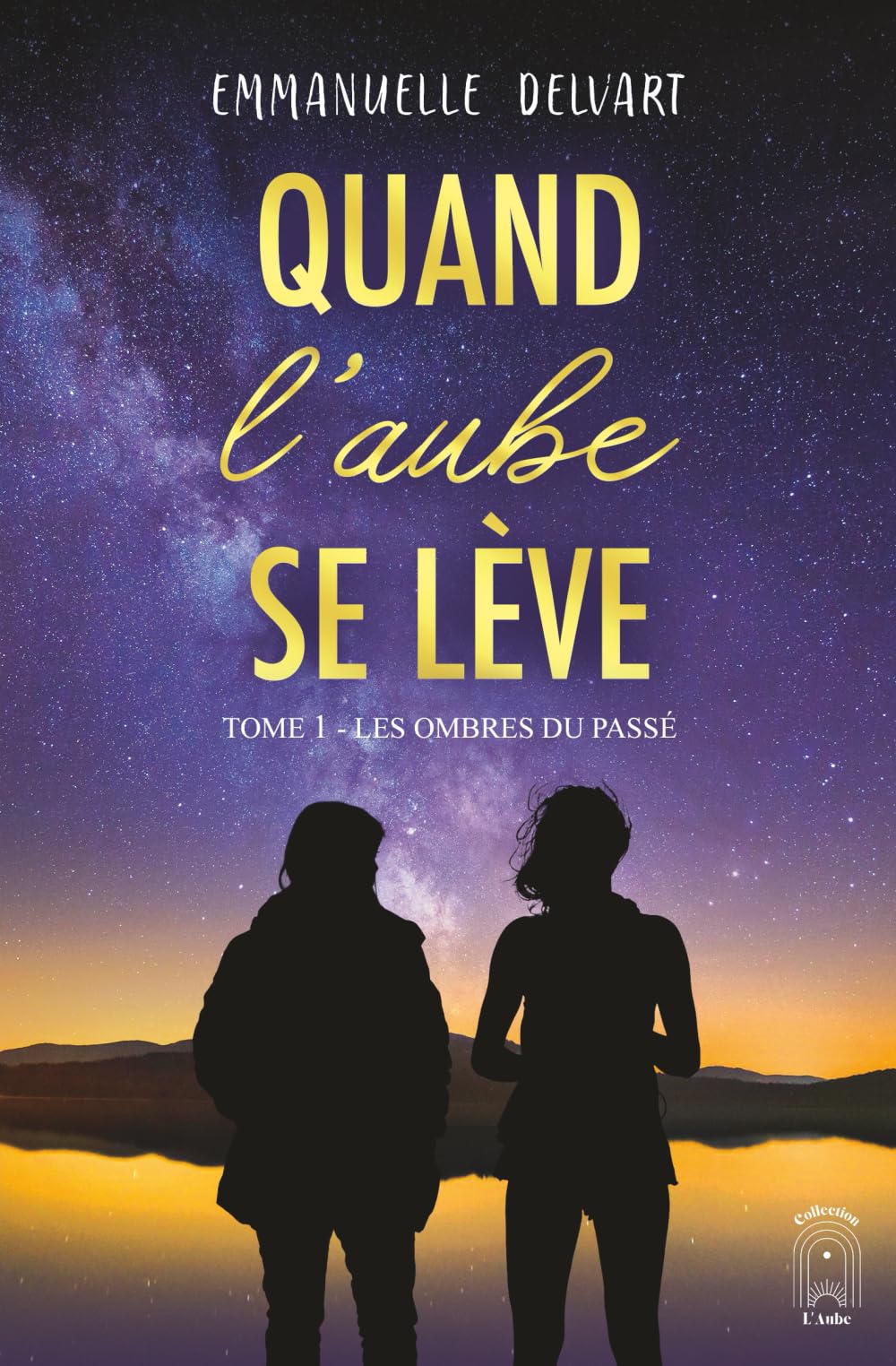 Quand l’aube se lève: Tome 1 : Les ombres du passé Social Sciences