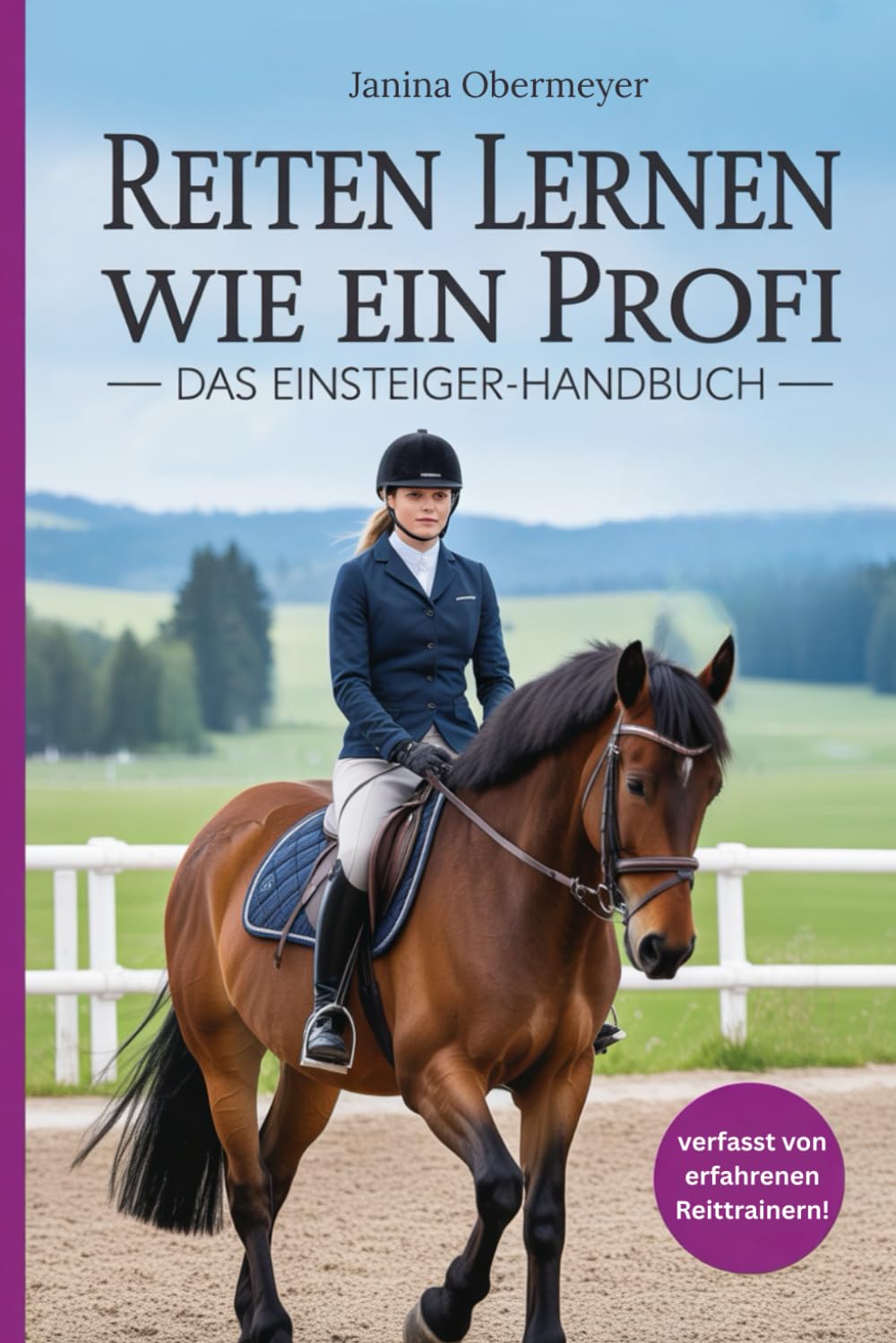 Reiten lernen wie ein Profi: Das Einsteiger-Handbuch: Reiten lernen für Anfänger und Fortgeschrittene Leisure & Fun