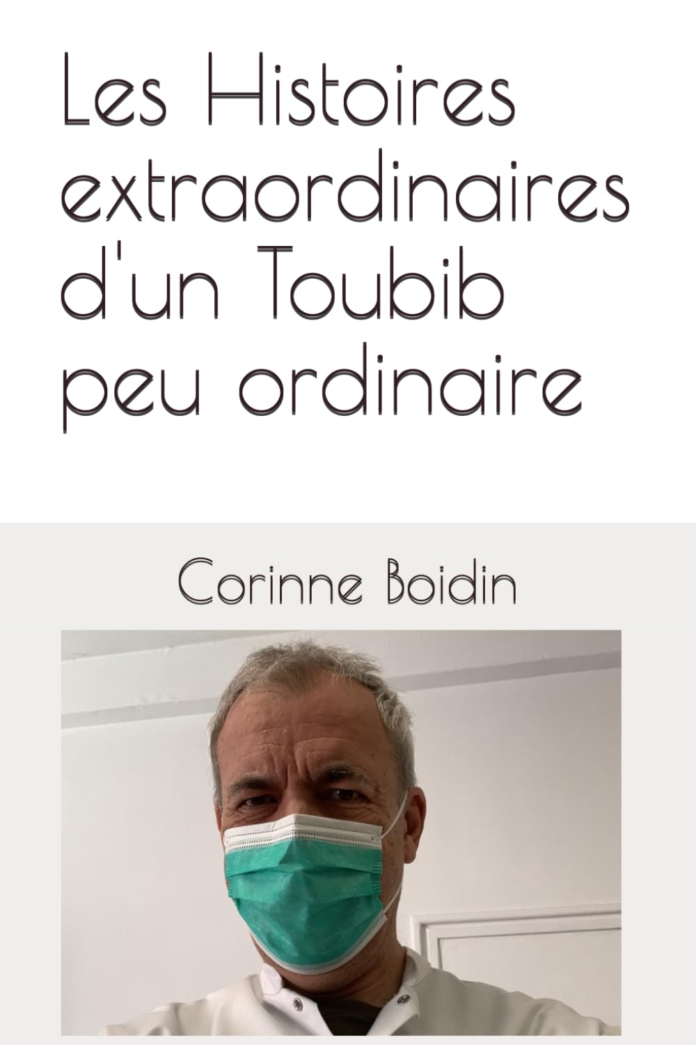 Les Histoires extraordinaires d'un Toubib peu ordinaire book