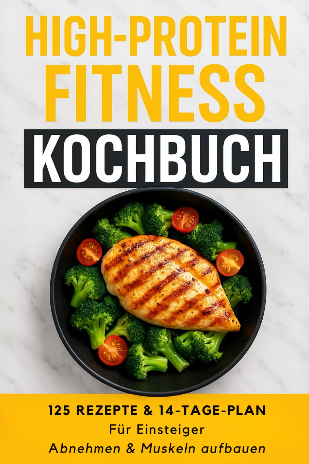 High-Protein Fitness Kochbuch: 125 Rezepte + 14-Tage-Plan für Einsteiger – gesund abnehmen, Muskeln aufbauen & mehr Energie im Alltag Cooking & Enjoying