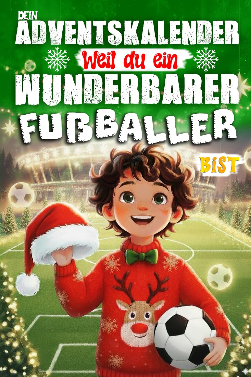 Dein Adventskalender – Weil du ein wunderbarer Fußballer bist: 24 spannende Fußball-Adventsgeschichten über Mut, Teamgeist und Freude am Spiel – für kleine Helden (Farbausgabe) Lifestyle