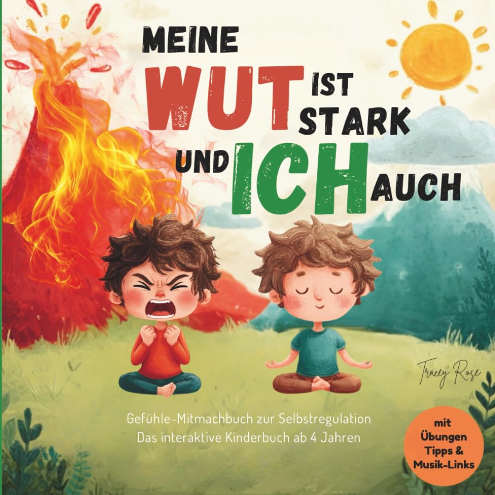 Meine Wut ist stark und Ich auch! Wut-Training für starke Kinder mit Lio & seinem Wutmonster: Gefühle-Mitmachbuch zur Selbstregulation - Das interaktive Kinderbuch ab 4 Jahren Non-fiction