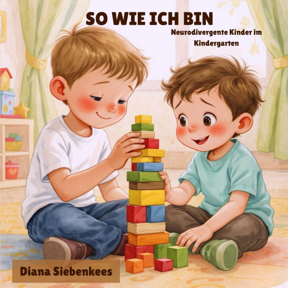 "So wie ich bin: Neurodivergente Kinder im Kindergarten: Zwei Brüder entdecken, was es heißt, verschieden zu sein – und sich trotzdem ganz nah zu ... Reflexionsfragen und einem Tagebuchabschnitt Non-fiction