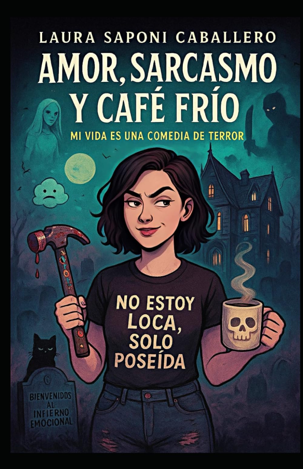 Amor, sarcasmo y café frío: Mi vida es una comedia de terror book