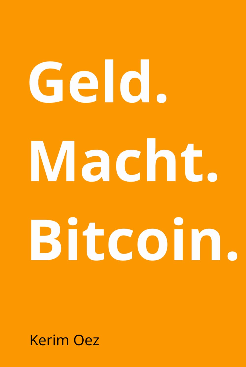 Geld. Macht. Bitcoin: Wie Bitcoin das Finanzsystem herausfordert – und warum das jeden betrifft. Business, Finance & Career