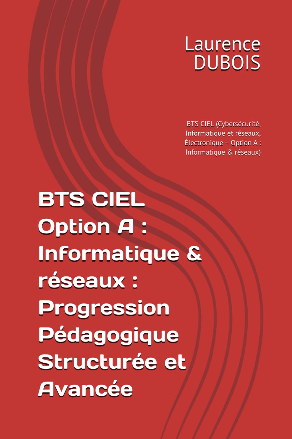 BTS CIEL : Progression Pédagogique Structurée et Avancée : BTS CIEL (Cybersécurité, Informatique et réseaux, Électronique – Option A : Informatique & réseaux) book
