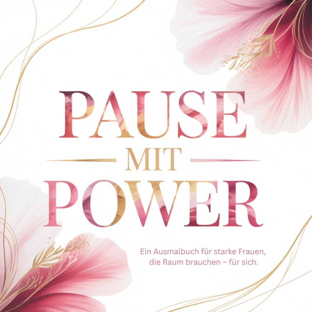 Pause mit Power – Ein Ausmalbuch für starke Frauen, die Raum brauchen – für sich. Anti-Stress-Malbuch für Erwachsene mit 50 Motiven zur Entspannung, ... und mehr innerer Balance & Achtsamkeit. book
