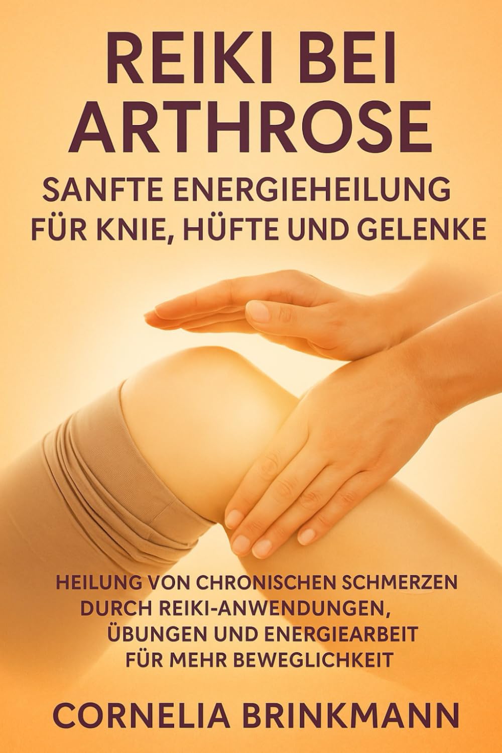 Reiki bei Arthrose: Sanfte Energieheilung für Knie, Hüfte und Gelenke: Heilung von chronischen Schmerzen durch Reiki-Anwendungen, Selbsthilfe-Übungen und Energiearbeit für mehr Beweglichkeit Medicine