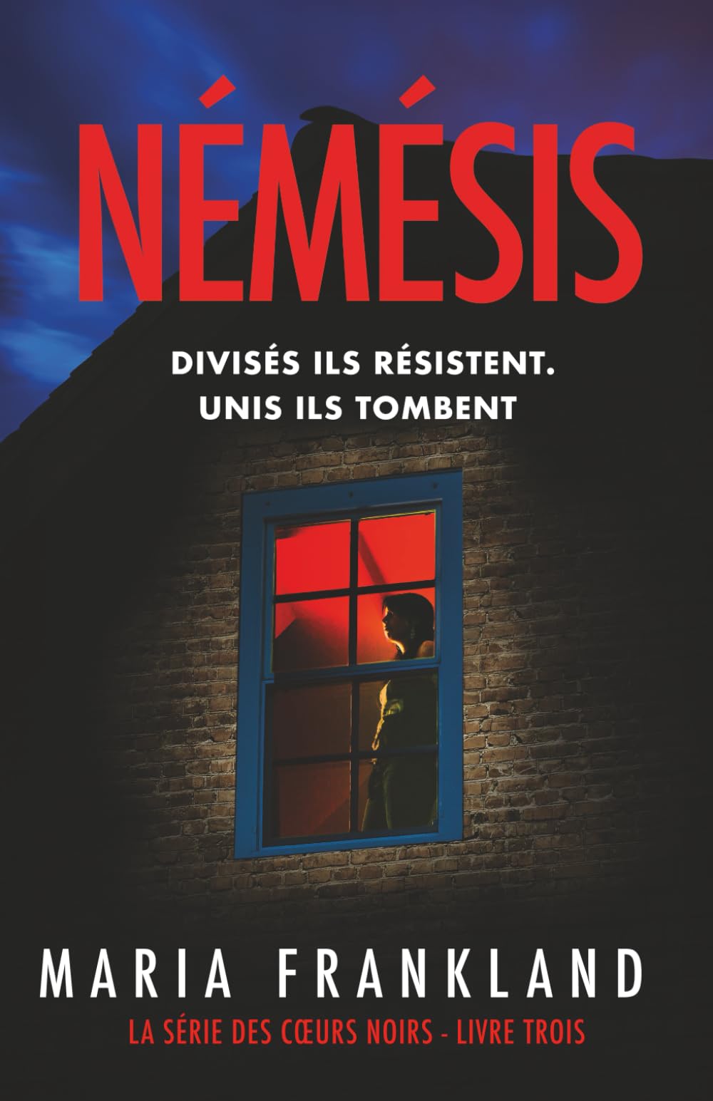 Némésis: Divisés ils résistent. Unis ils tombent (La Série des Cœurs Noirs, Band 3) Suspense & Thrillers