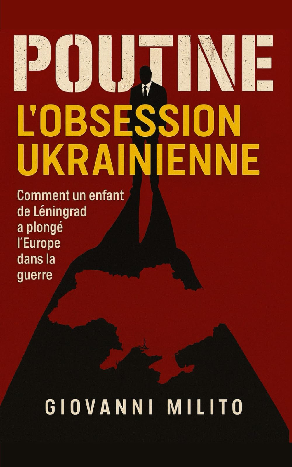 L’OBSESSION UKRAINIENNE : Comment un enfant de Léningrad a plongé l’Europe dans la guerre: "Analyse géopolitique de la guerre en Europe, Décryptage ... Les vraies motivations de l'invasion russe" book