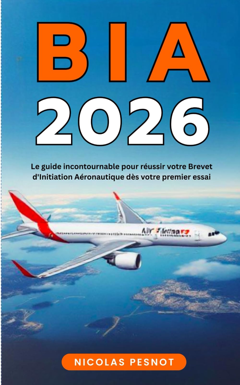 BIA 2026 : Le guide incontournable pour réussir votre Brevet d'Initiation Aéronautique dès votre premier essai Study Guides