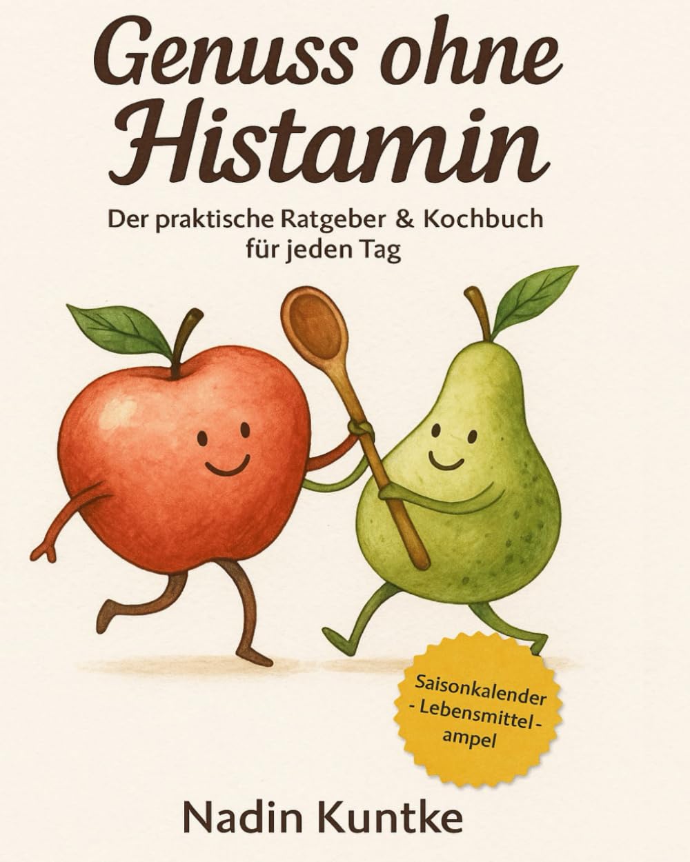 Genuss ohne Histamin - Der praktische Ratgeber & Kochbuch für jeden Tag: Kreative Kochideen bei Histaminintoleranz, Ratgeber bei Histaminintoleranz, ... Symptome lindern, Alltag erleichtern Health, Nutrition & Fitness
